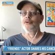 Friends' actor James Michael Tyler, who played Gunther, reveals he has stage 4 prostate cancer during Today Show interview